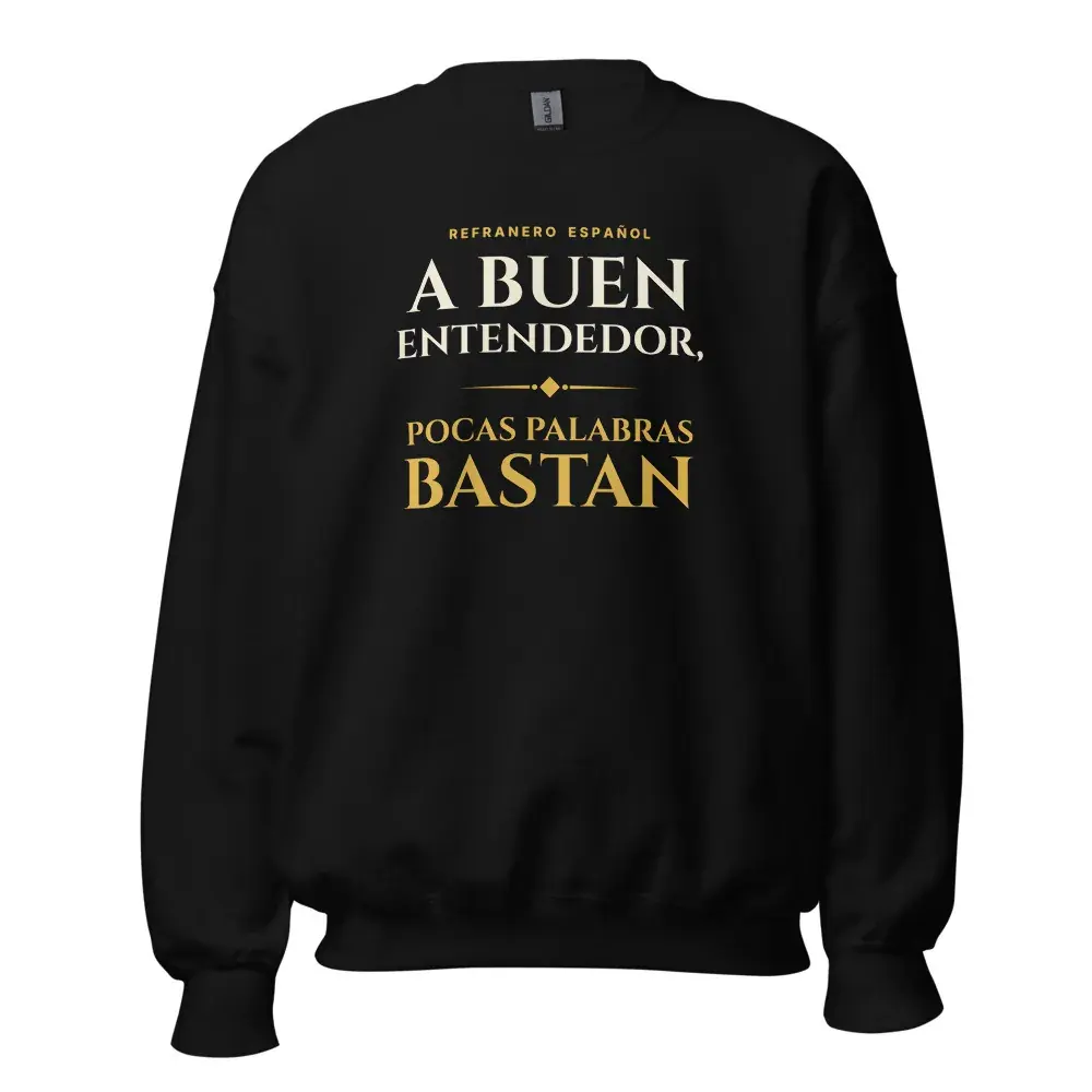 «A buen entendedor, pocas palabras bastan» · Noche — Sudadera — Black
