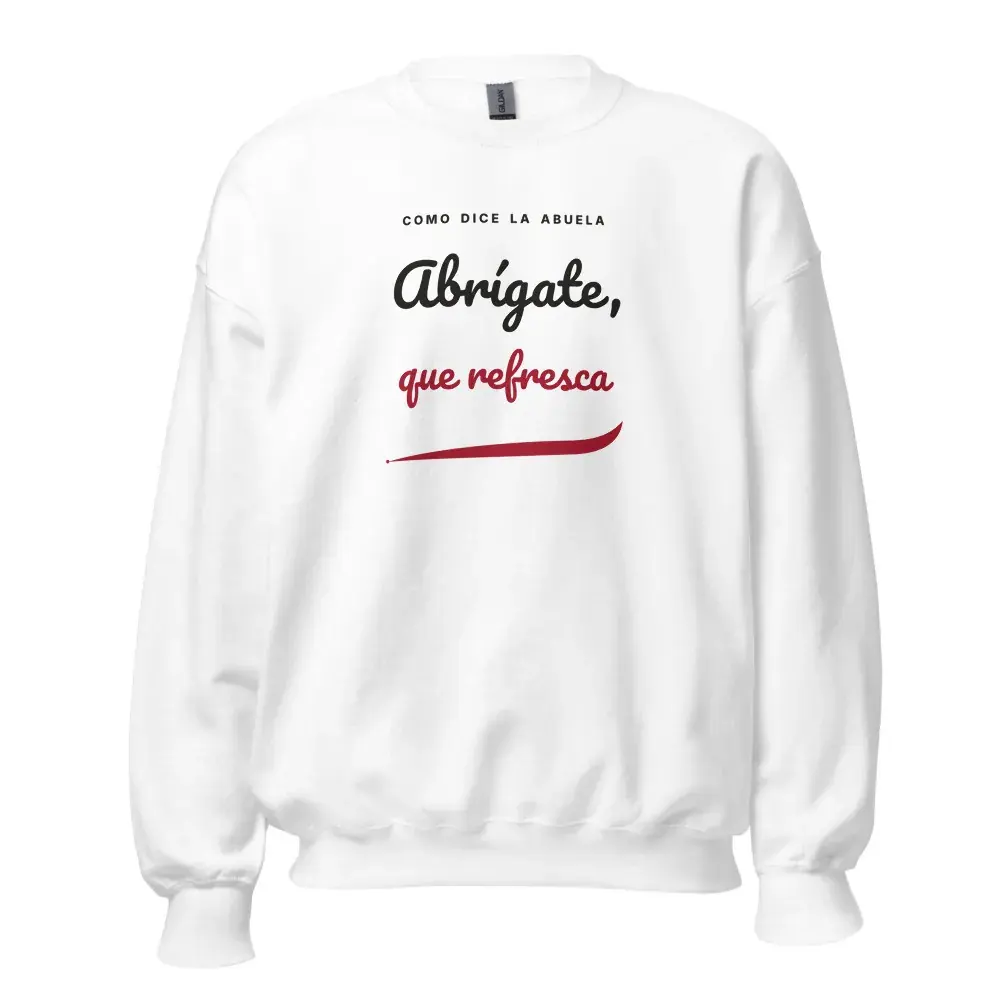 «Abrígate, que refresca» — Sudadera — White