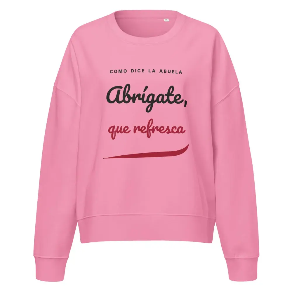 «Abrígate, que refresca» — Sudadera de mujer