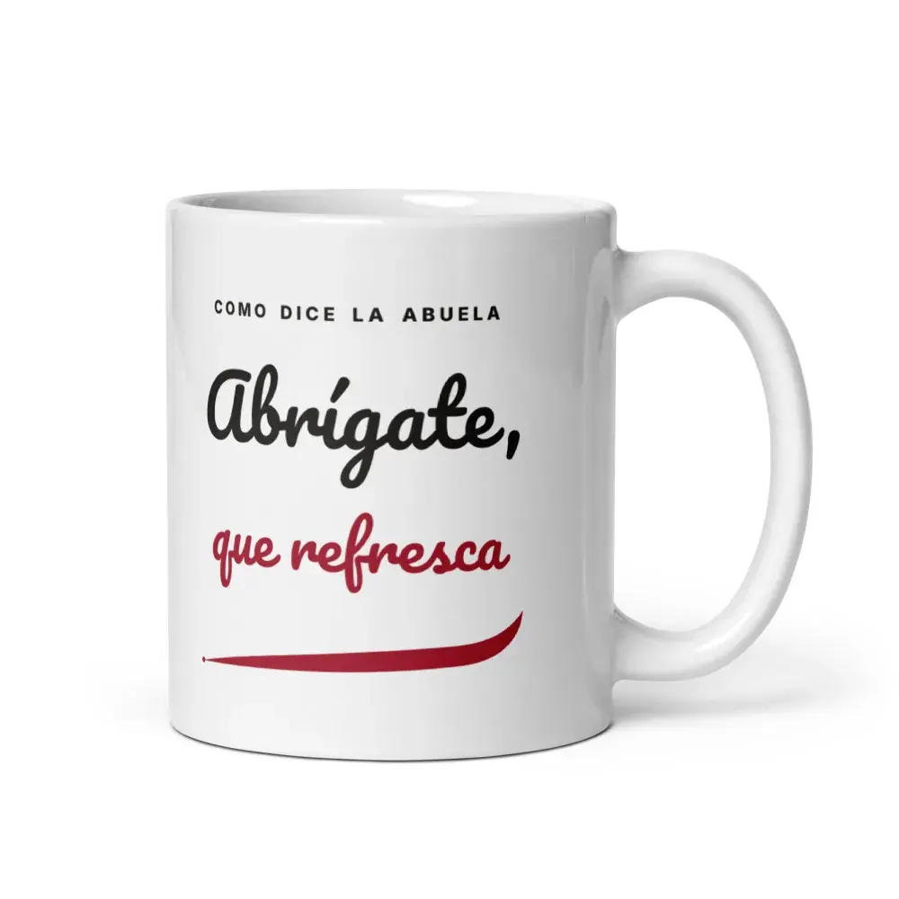 «Abrígate, que refresca» — Taza