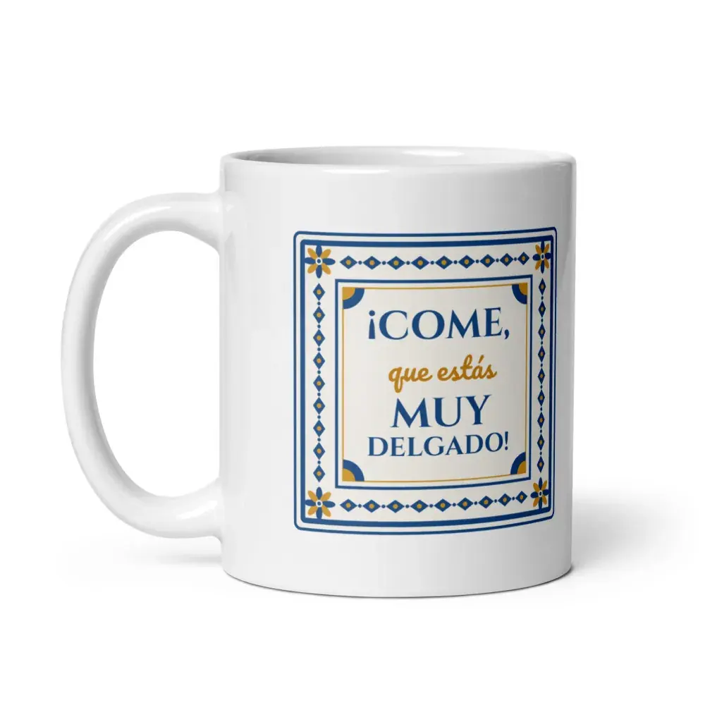 «Come, que estás muy delgado» — Taza — White — Handle on Left