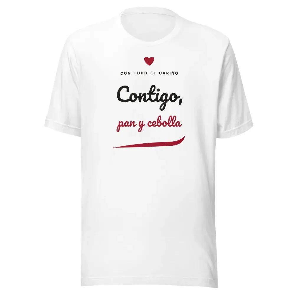 «Contigo, pan y cebolla» — Camiseta — White