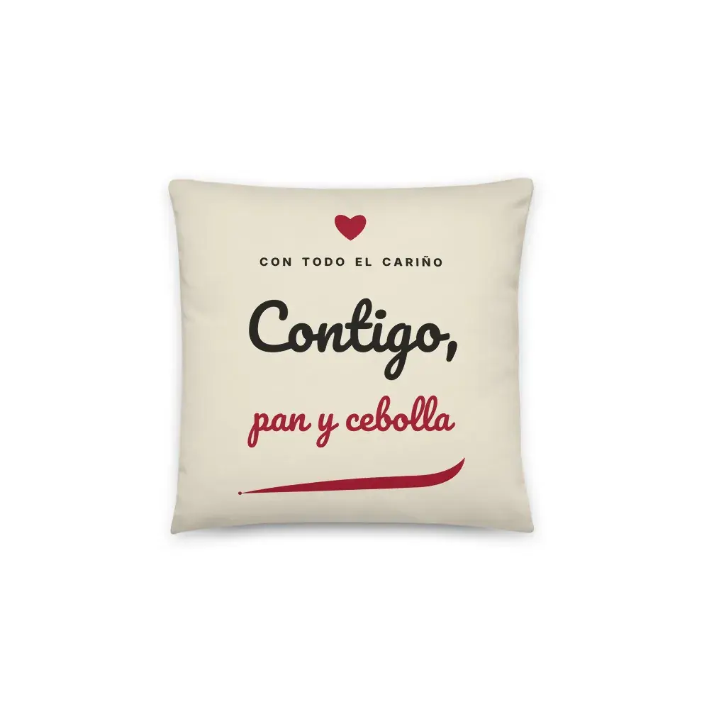 «Contigo, pan y cebolla» — Cojín
