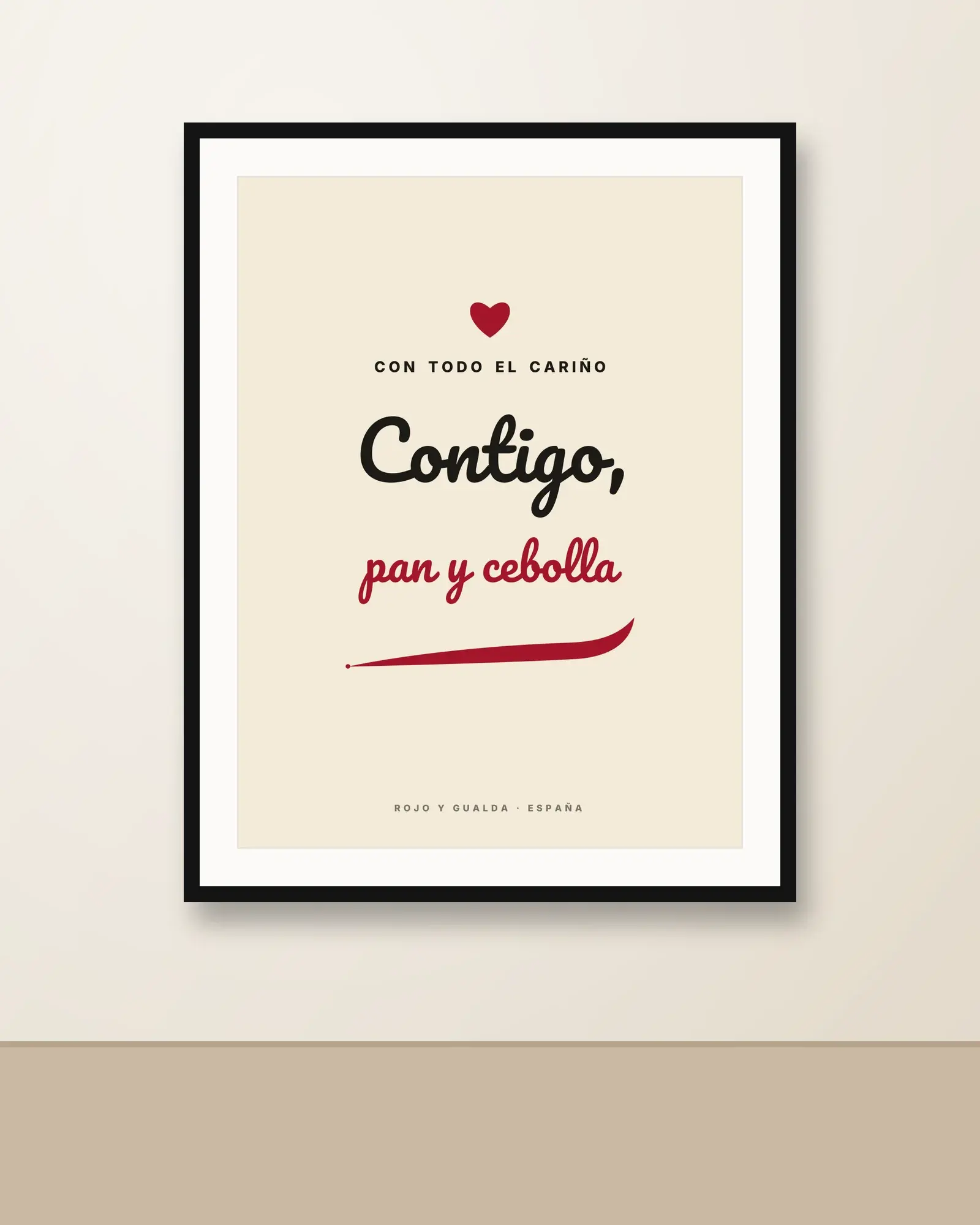 «Contigo, pan y cebolla» — Póster — en la pared
