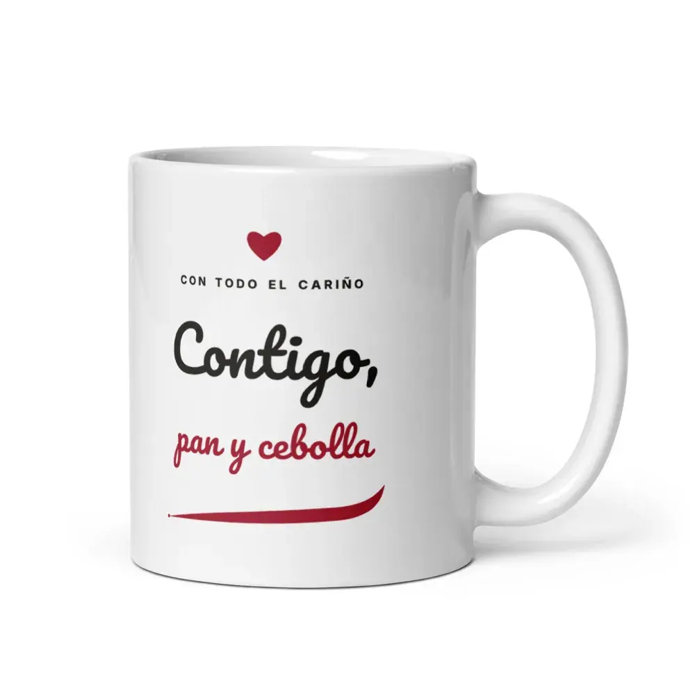 «Contigo, pan y cebolla» — Taza