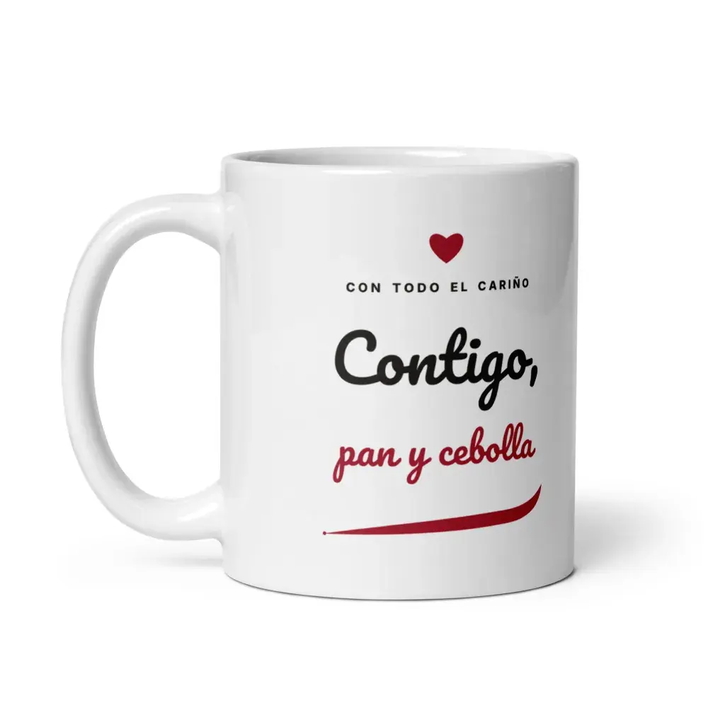 «Contigo, pan y cebolla» — Taza — White — Handle on Left
