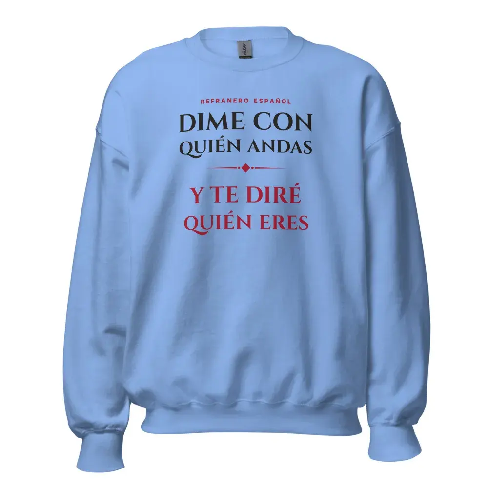 «Dime con quién andas y te diré quién eres» — Sudadera
