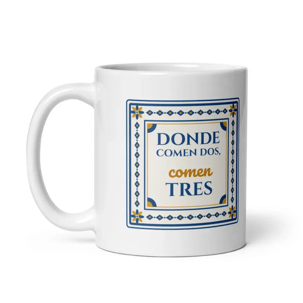 «Donde comen dos, comen tres» — Taza — White — Handle on Left