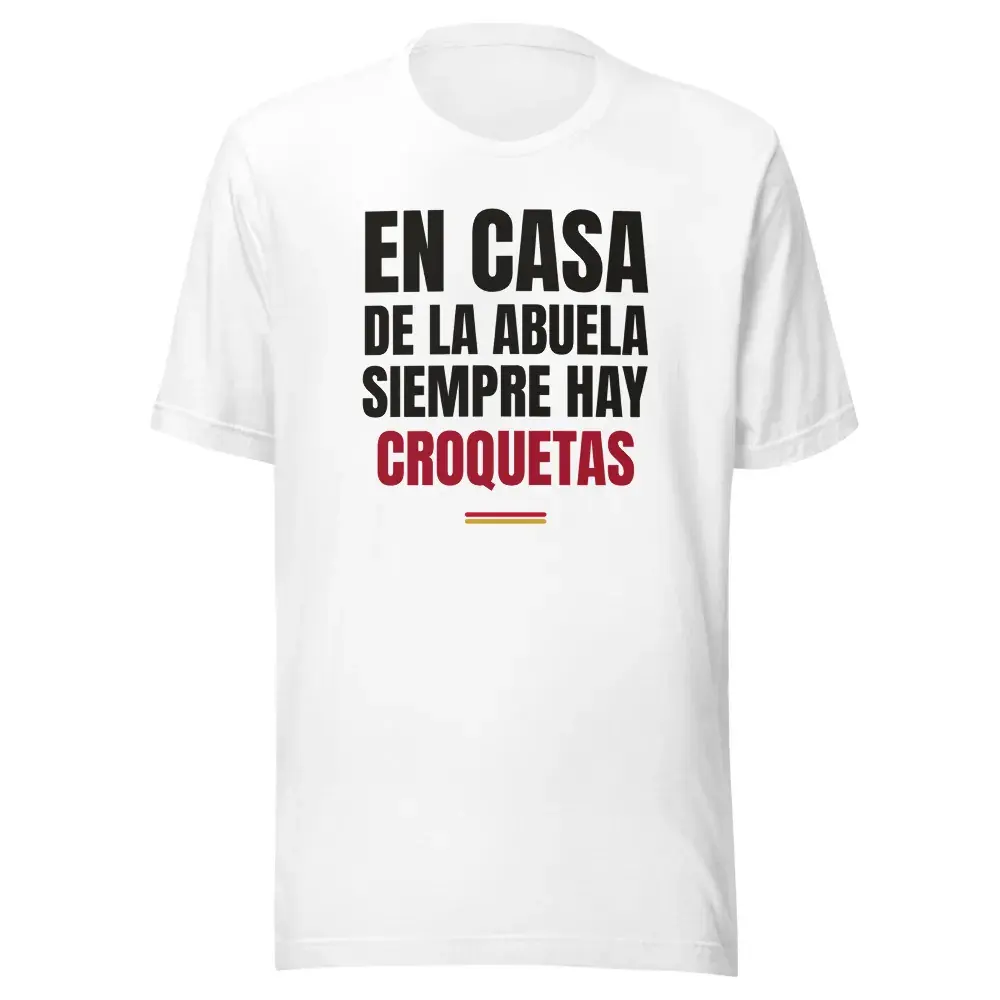 «En casa de la abuela siempre hay croquetas» — Camiseta — White