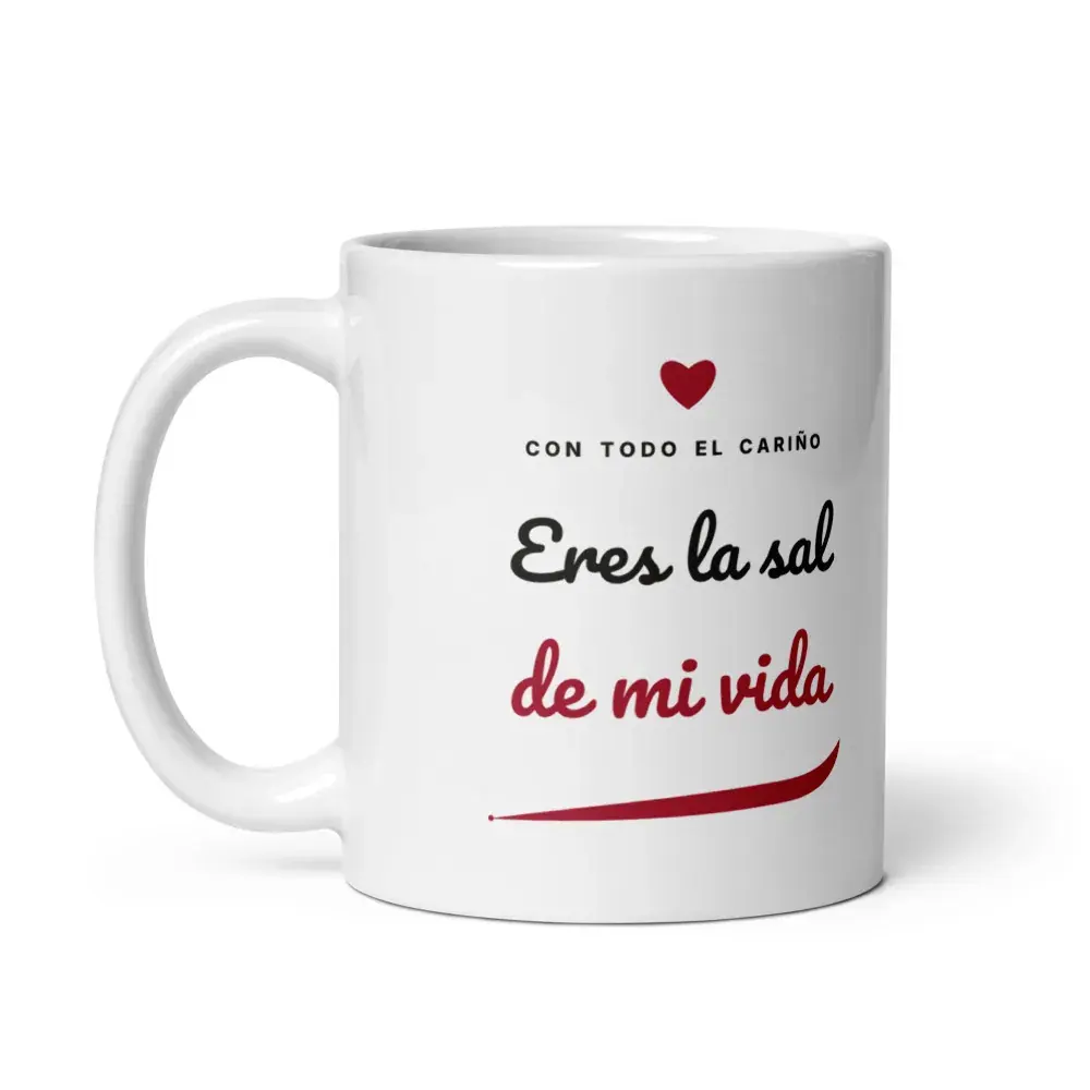 «Eres la sal de mi vida» — Taza — White — Handle on Left