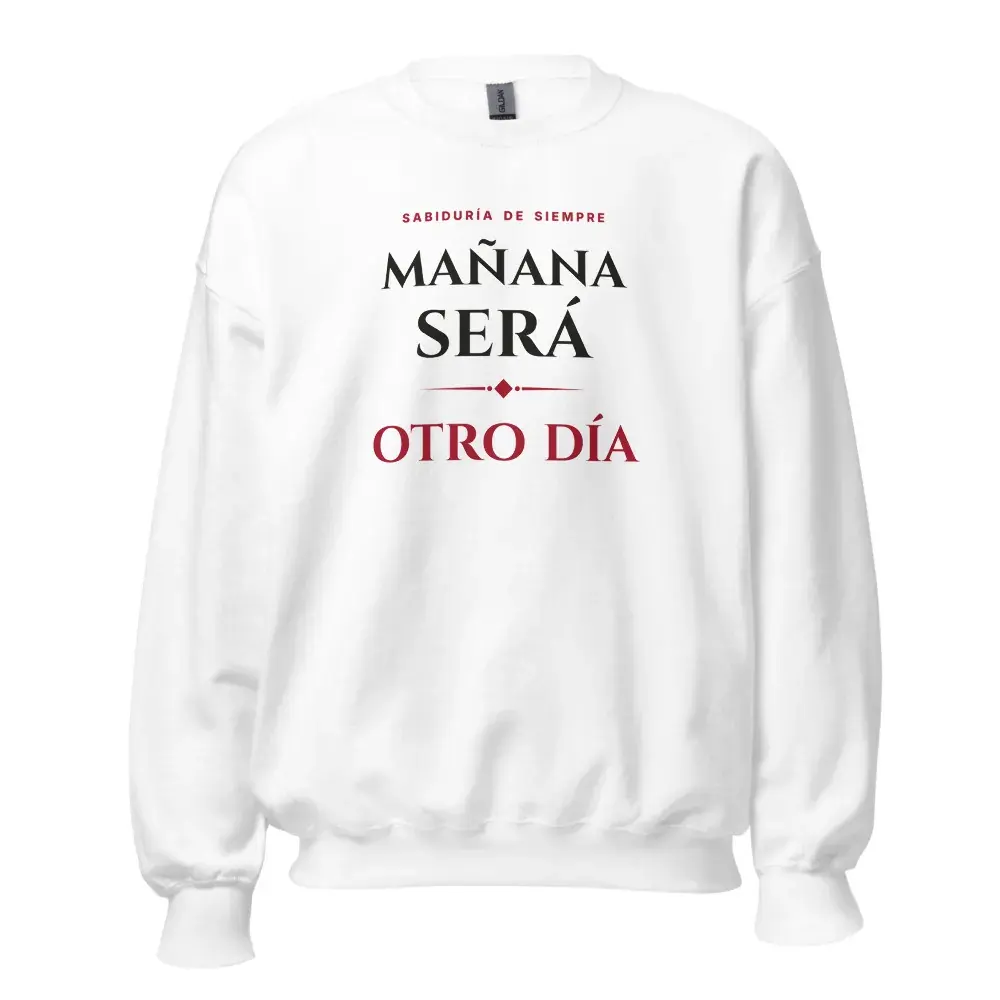 «Mañana será otro día» — Sudadera — White