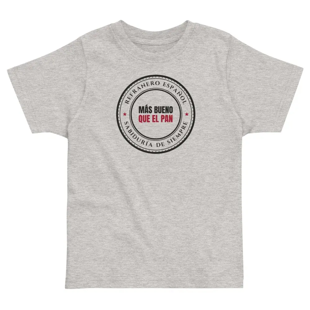 «Más bueno que el pan» — Camiseta de peque