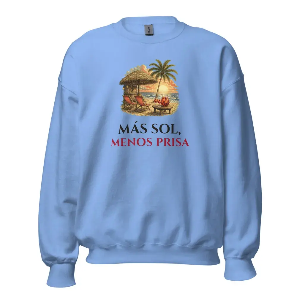 «Más sol, menos prisa» — Sudadera
