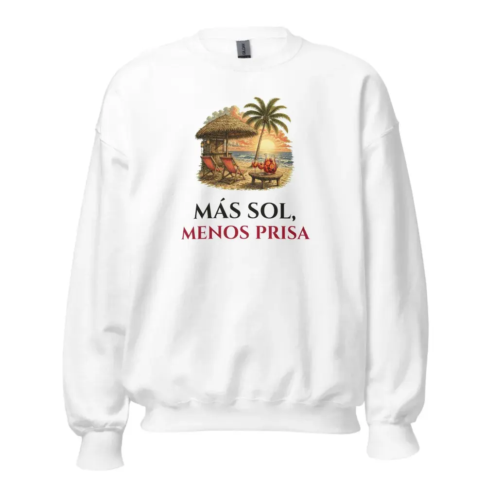 «Más sol, menos prisa» — Sudadera — White
