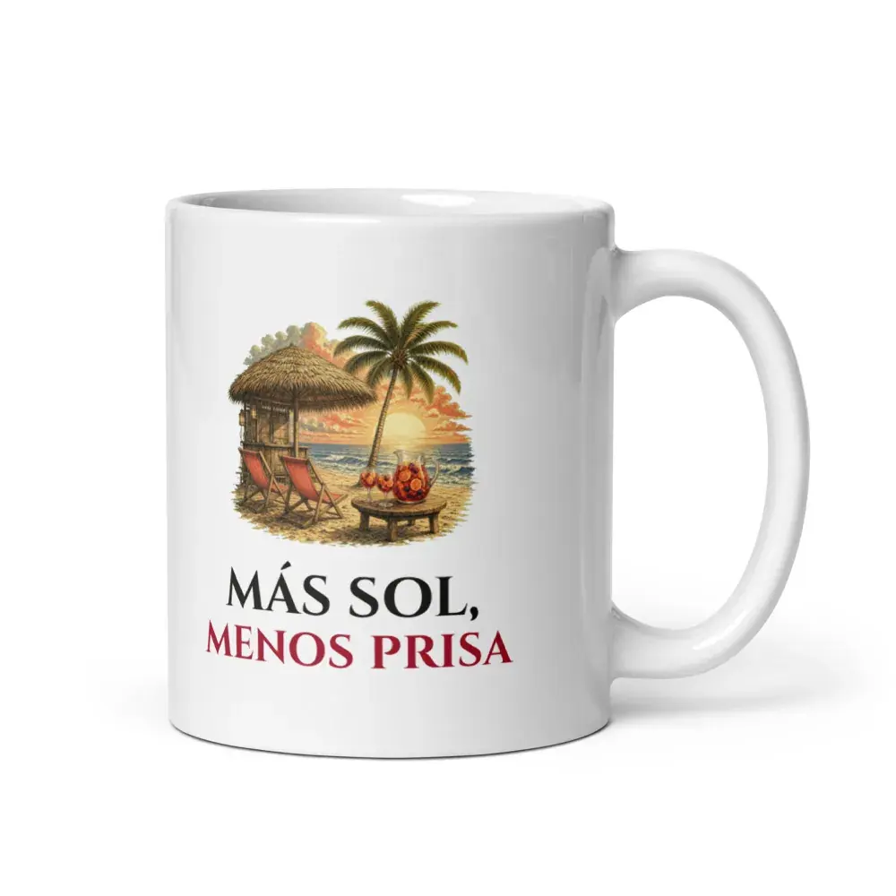 «Más sol, menos prisa» — Taza