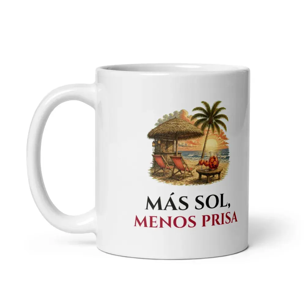 «Más sol, menos prisa» — Taza — White — Handle on Left