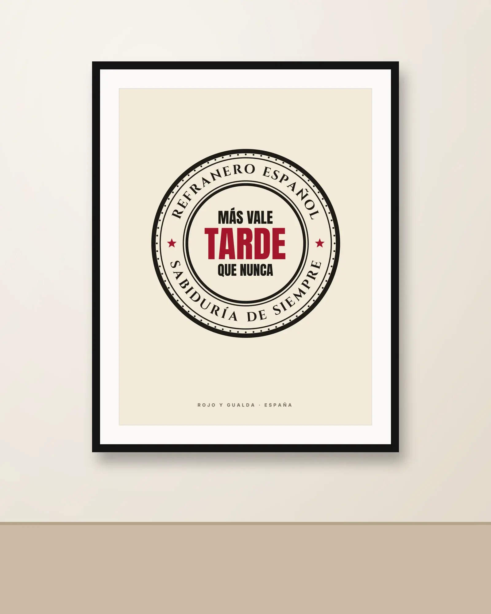 «Más vale tarde que nunca» — Póster — en la pared