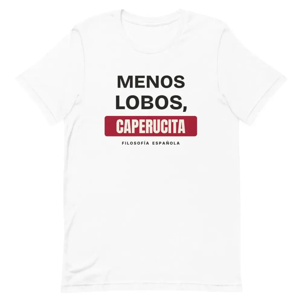 «Menos lobos, Caperucita» — Camiseta — White — Front