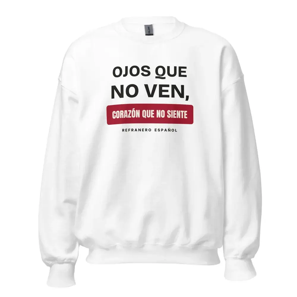 «Ojos que no ven, corazón que no siente» — Sudadera — White