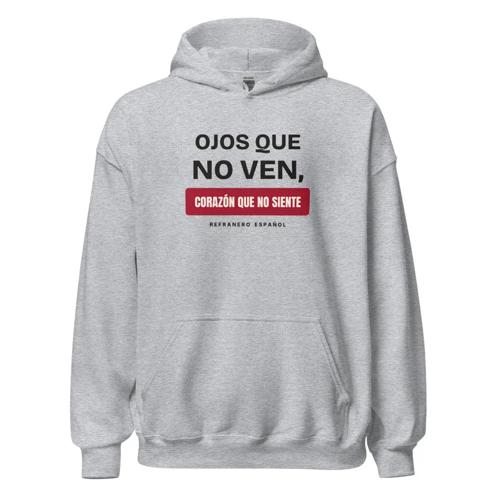 «Ojos que no ven, corazón que no siente» — Sudadera con capucha