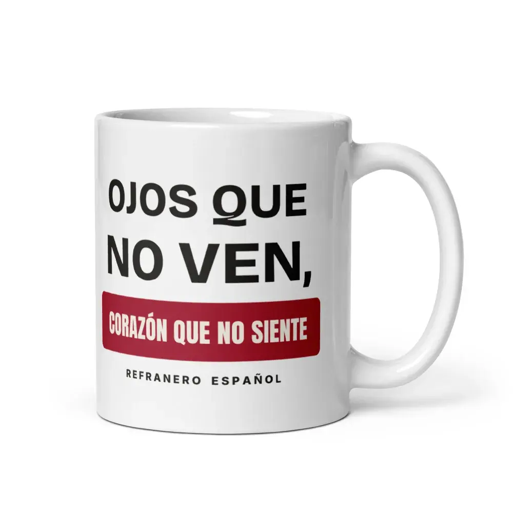 «Ojos que no ven, corazón que no siente» — Taza