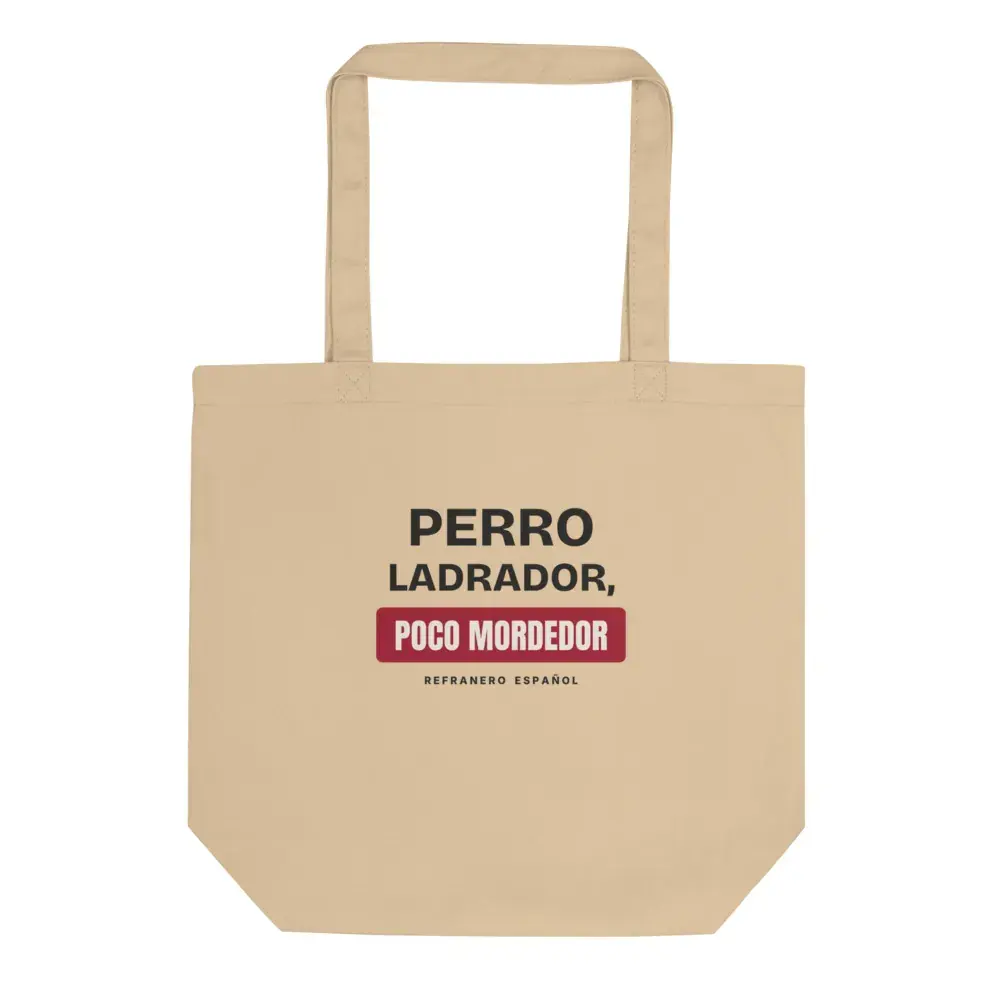 «Perro ladrador, poco mordedor» — Bolsa tote — Oyster