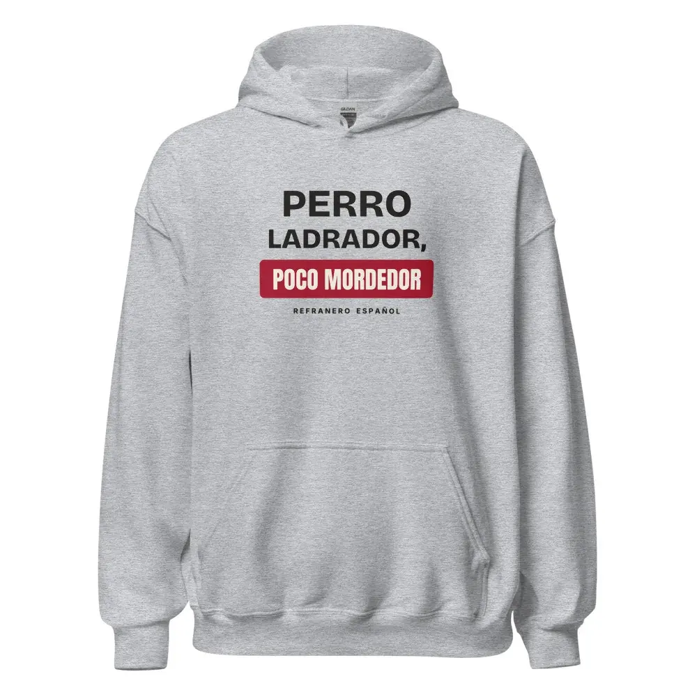«Perro ladrador, poco mordedor» — Sudadera con capucha