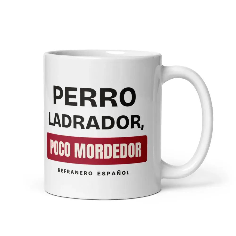 «Perro ladrador, poco mordedor» — Taza