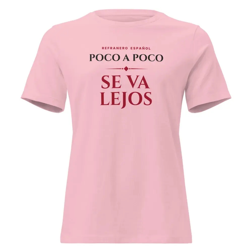 «Poco a poco se va lejos» — Camiseta de mujer