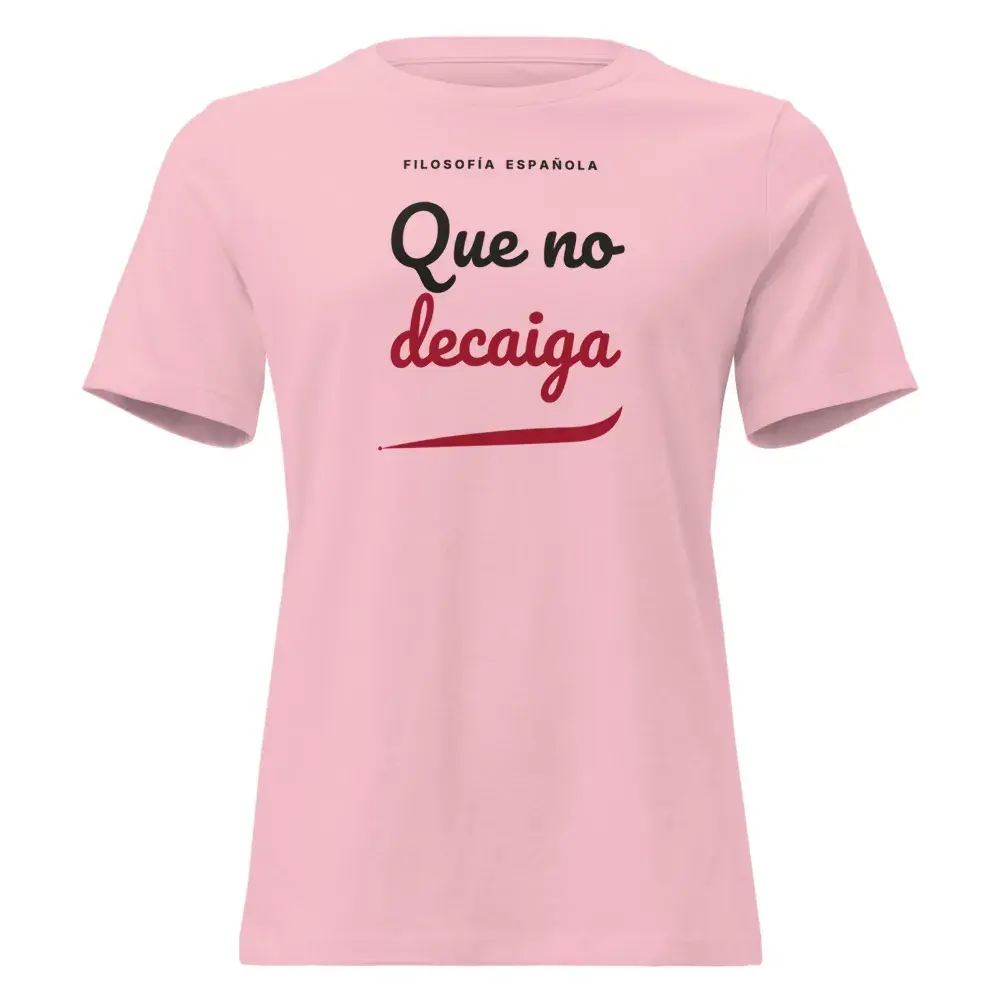 «Que no decaiga» — Camiseta de mujer