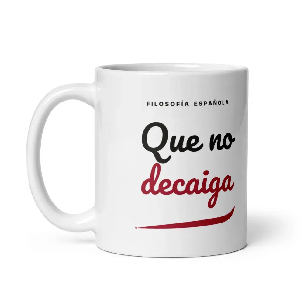 «Que no decaiga» — Taza — White — Handle on Left
