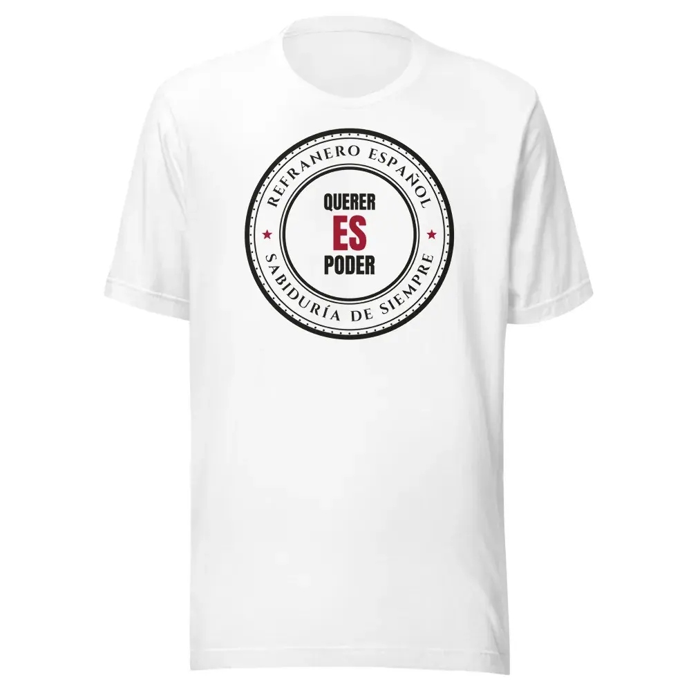 «Querer es poder» — Camiseta — White
