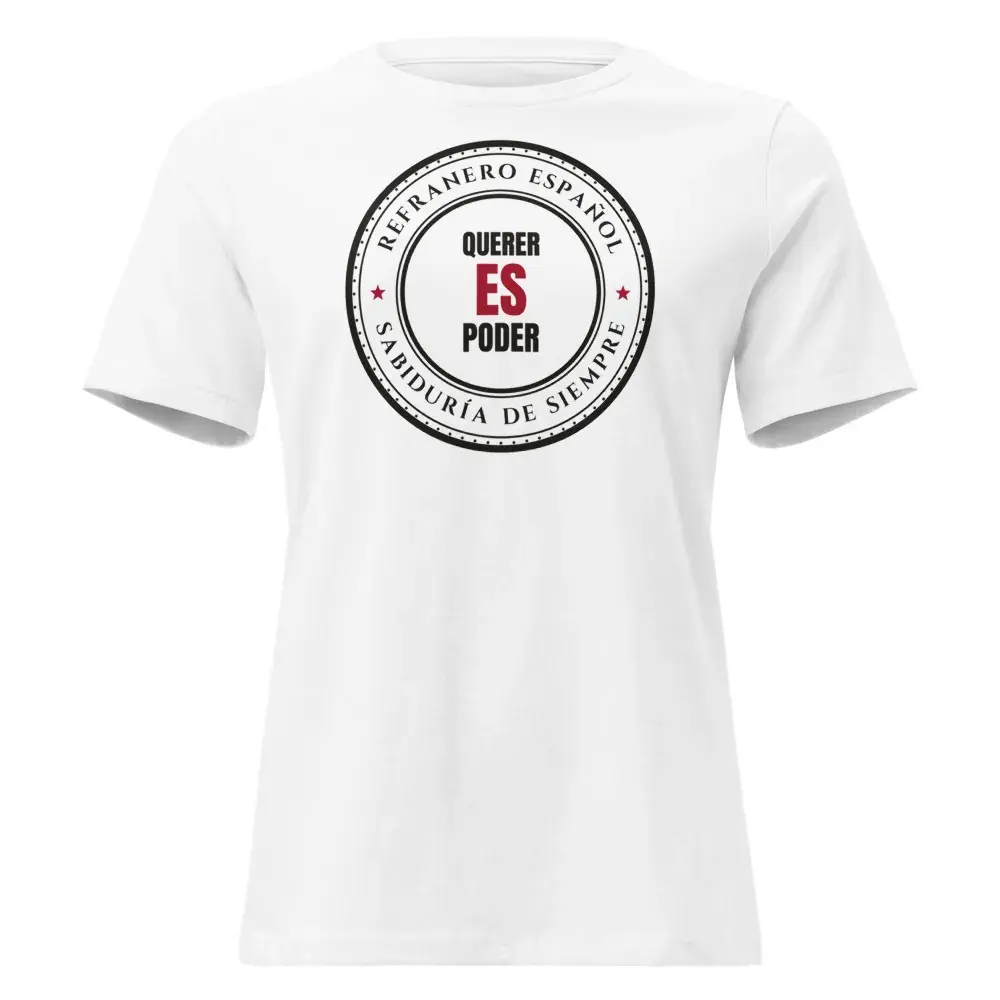 «Querer es poder» — Camiseta de mujer — White