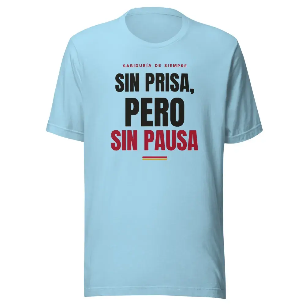 «Sin prisa, pero sin pausa» — Camiseta