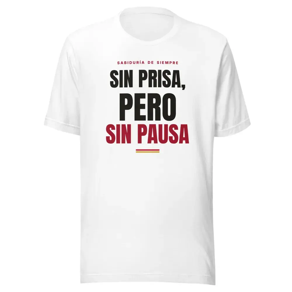 «Sin prisa, pero sin pausa» — Camiseta — White