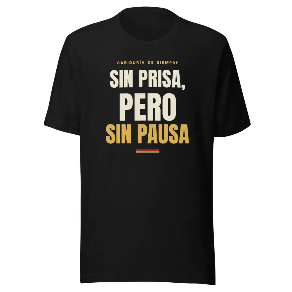 «Sin prisa, pero sin pausa» · Noche — Camiseta — Black