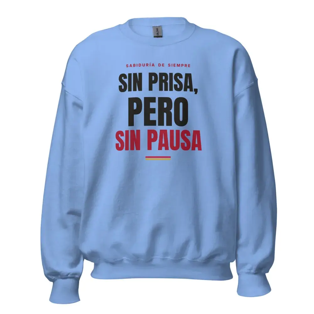 «Sin prisa, pero sin pausa» — Sudadera
