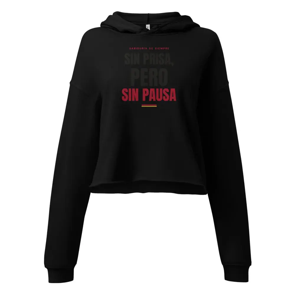 «Sin prisa, pero sin pausa» — Sudadera corta de mujer