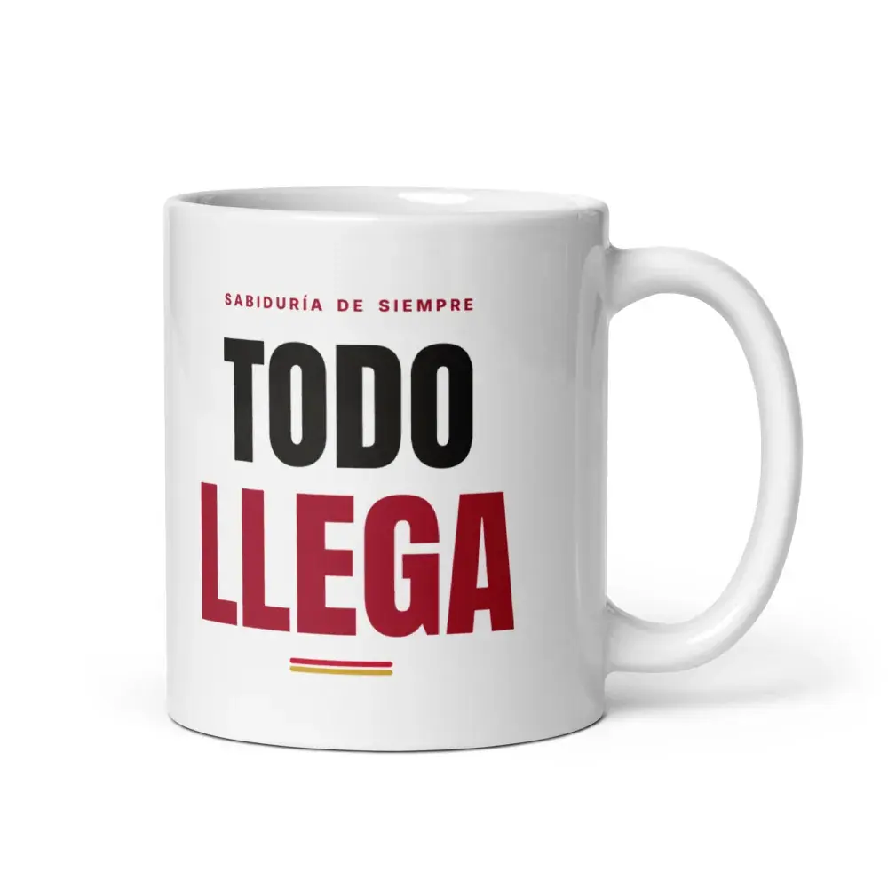 «Todo llega» — Taza