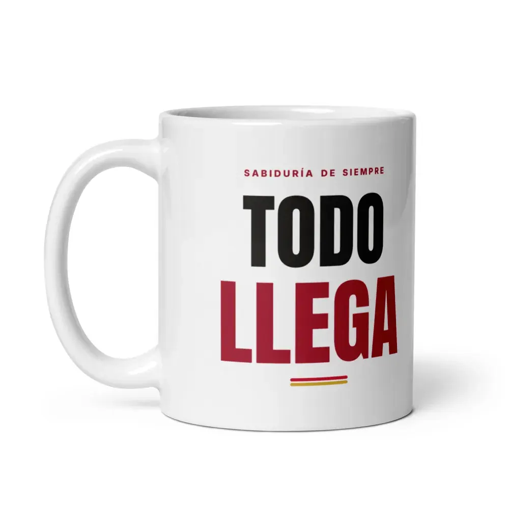 «Todo llega» — Taza — White — Handle on Left