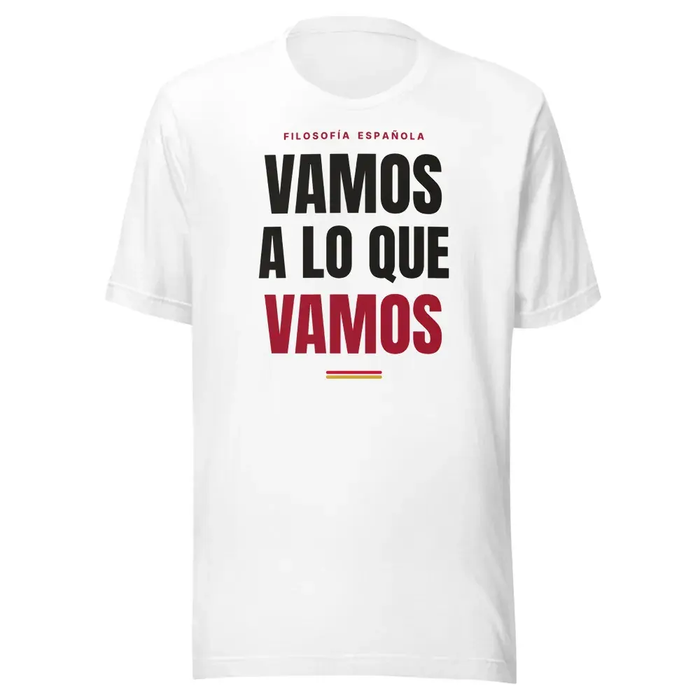 «Vamos a lo que vamos» — Camiseta — White