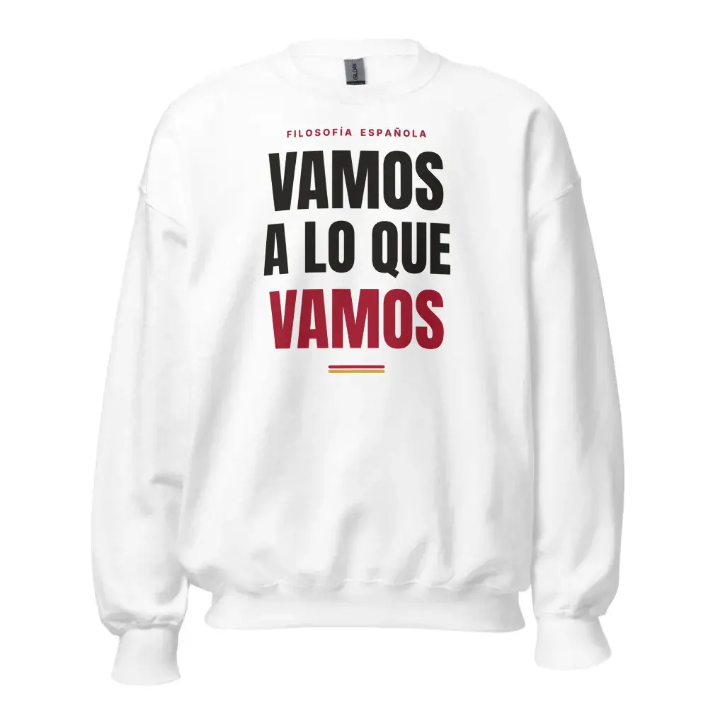 «Vamos a lo que vamos» — Sudadera — White